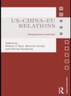 Image for US-China-EU relations: managing the new world order