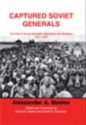 Image for Captured Soviet generals: the fate of Soviet generals captured in combat, 1941-45