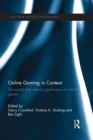 Image for Online gaming in context: the social and cultural significance of online games