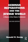 Image for German Reparations and the Jewish World: A History of the Claims Conference