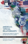 Image for America&#39;s &quot;special relationships&quot;: foreign and domestic aspects of the politics of alliance