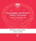 Image for Britain and China 1945-1950: Documents on British Policy Overseas, Series I Volume VIII