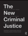 Image for The new criminal justice: American communities and the changing world of crime control