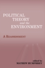 Image for Political Theory and the Environment: A Reassessment