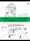 Image for Home-school connections in a multicultural society: learning from and with culturally and linguistically diverse families