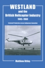 Image for Westland and the British helicopter industry, 1945-1960: licensed production versus indigenous innovation : 11