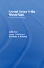 Image for Armed forces in the Middle East: politics and strategy
