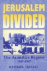 Image for Jerusalem divided: the armistice regime, 1947-1967
