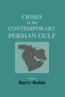 Image for Crises in the contemporary Persian Gulf