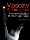 Image for Moscow performances: the new Russian theatre, 1991-1996.