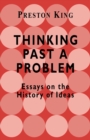Image for Thinking past a problem: essays on the history of ideas.