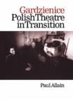 Image for Gardzienice: Polish theatre in transition.