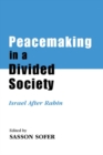 Image for Peacemaking in a divided society: Israel after Rabin