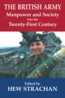 Image for The British Army, manpower and society into the twenty-first century