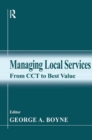 Image for Managing local services: from CCT to best value