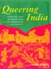 Image for Queering India: same-sex love and eroticism in Indian culture and society