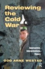 Image for Reviewing the Cold War: approaches, interpretations, theory