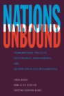 Image for Nations Unbound: Transnational Projects, Postcolonial Predicaments, and Deterritorialized Nation-States