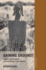 Image for Gaining ground: &#39;property&#39; and &#39;rights&#39; in South Africa&#39;s land reform programme
