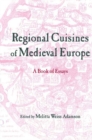 Image for Regional cuisines of medieval Europe: a book of essays