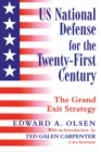 Image for US national defense for the twenty-first century: the grand exit strategy