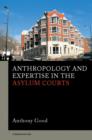 Image for Anthropology and Expertise in the British Asylum Courts