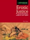 Image for Erotic justice: law and the new politics of postcolonialism