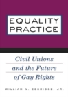 Image for Equality practice: civil unions and the future of gay rights