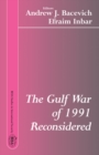 Image for The Gulf War of 1991 reconsidered