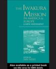 Image for The Iwakura Mission to America and Europe: A New Assessment