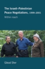 Image for The Israeli-Palestinian peace negotiations, 1999-2001: just beyond reach