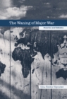 Image for The waning of major war: theories and debates