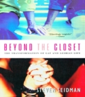 Image for Beyond the closet: the transformation of gay and lesbian life