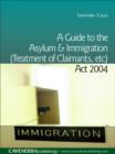 Image for A guide to the Asylum and Immigration Act (Treatment of Claimants, etc.) 2004
