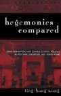 Image for Hegemonies compared: state formation and Chinese school politics in postwar Singapore and Hong Kong
