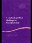 Image for A casebook of ethical challenges in neuropsychology