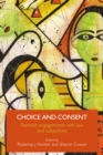 Image for Choice and Consent: Feminist Engagements with Law and Subjectivity