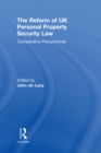 Image for The Reform of UK Personal Property Security Law: Comparative Perspectives