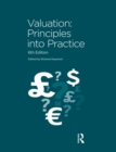Image for Valuation: principles into practice.