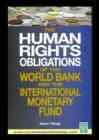 Image for The human rights obligations of the World Bank and the International Monetary Fund