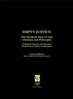 Image for Empty justice: one hundred years of law, literature and philosophy : existential, feminist and normative perspectives in literary jurisprudence
