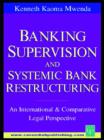 Image for Banking supervision and systematic bank restructuring: an international and comparative perspective