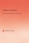 Image for Turkey in Germany: the transnational sphere of Deutschkei