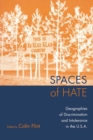 Image for Spaces of hate: geographies of discrimination and intolerance in the U.S.A.