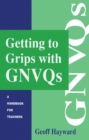 Image for Getting to grips with GNVQs: a handbook for teachers