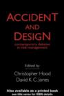 Image for Accident and design: contemporary debates in risk management