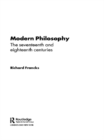 Image for Modern philosophy: the seventeenth and eighteenth centuries
