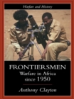 Image for Frontiersmen: warfare in Africa since 1950