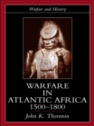 Image for Warfare in Atlantic Africa, 1500-1800