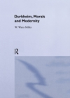 Image for Durkheim, morals and modernity